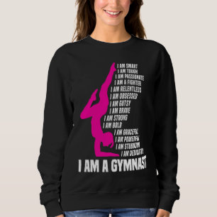 Gymnastic I Am A Gymnast I Am Smart Gymnastics Gi Sweatshirt