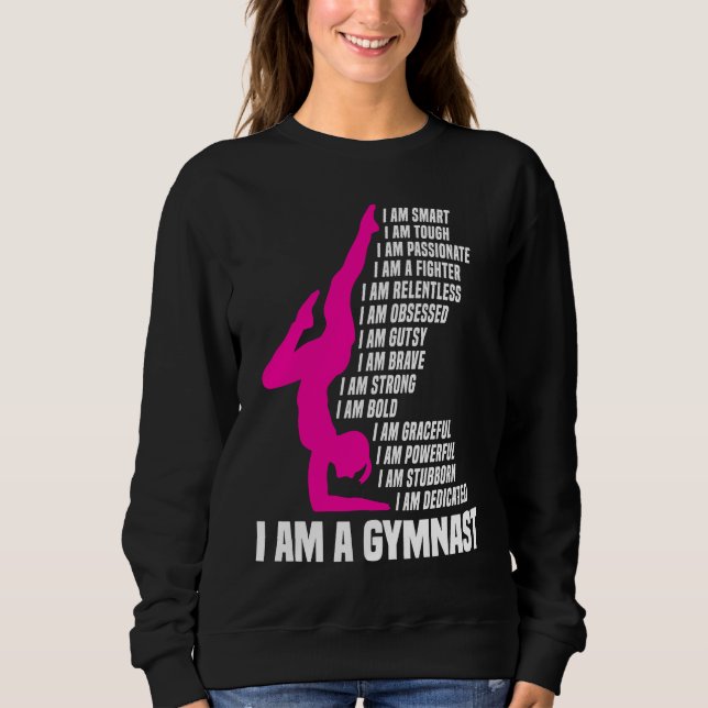 Gymnastic  I Am A Gymnast I Am Smart Gymnastics Gi Sweatshirt (Front)