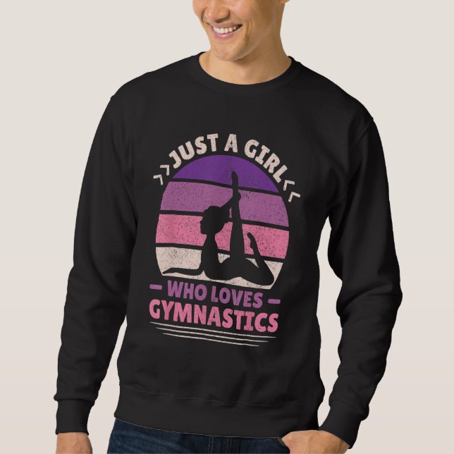 Gymnastic Sport  Just A Girl Who Loves Gymnastics  Sweatshirt (Front)
