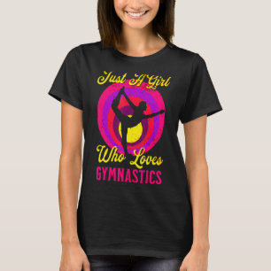 Gymnastic Sport Just A Girl Who Loves Gymnastics T-Shirt