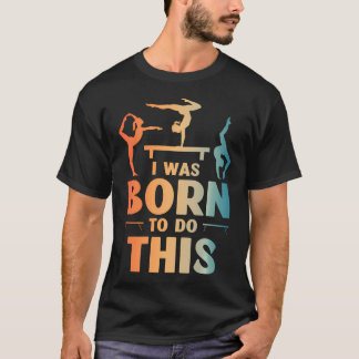 Gymnastics Art For Girls Women Men Rhythmic T-Shirt