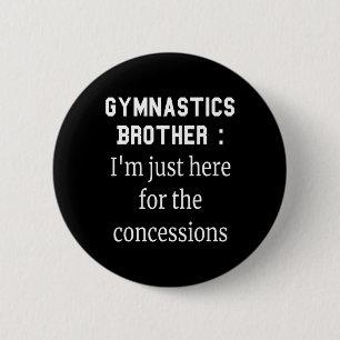 Gymnastics Brother T Shirt Gymnast Sibling Tee Fun 6 Cm Round Badge