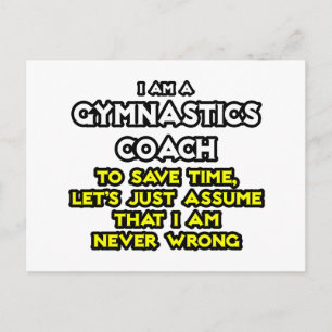 Gymnastics Coach ... Assume I Am Never Wrong Postcard