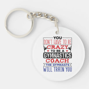 Gymnastics Coach Funny Appreciation Gift Crazy Key Ring