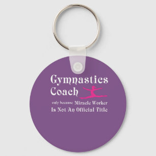 Gymnastics Coach Gift Design Miracle Worker not Key Ring