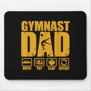 Gymnastics Dad Funny Drive Pay Clap Repeat Gymnast Mouse Pad