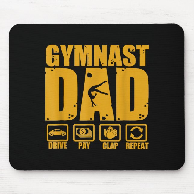 Gymnastics Dad Funny Drive Pay Clap Repeat Gymnast Mouse Pad (Front)