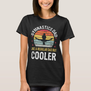 Gymnastics Dad Funny Gymnast Father Gymnastics Dad T-Shirt