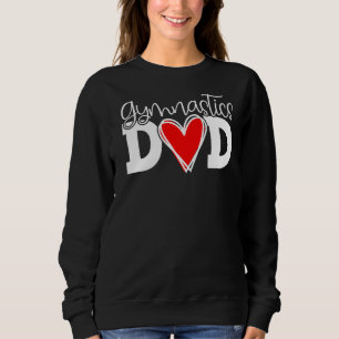 Gymnastics Dad Perfect Score 10 Love Gymnastics 1 Sweatshirt
