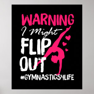 Gymnastics for Girls - Warning I Might Flip Out Poster