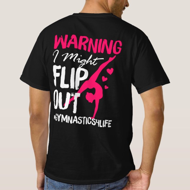 Gymnastics for Girls - Warning I Might Flip Out T-Shirt (Back)