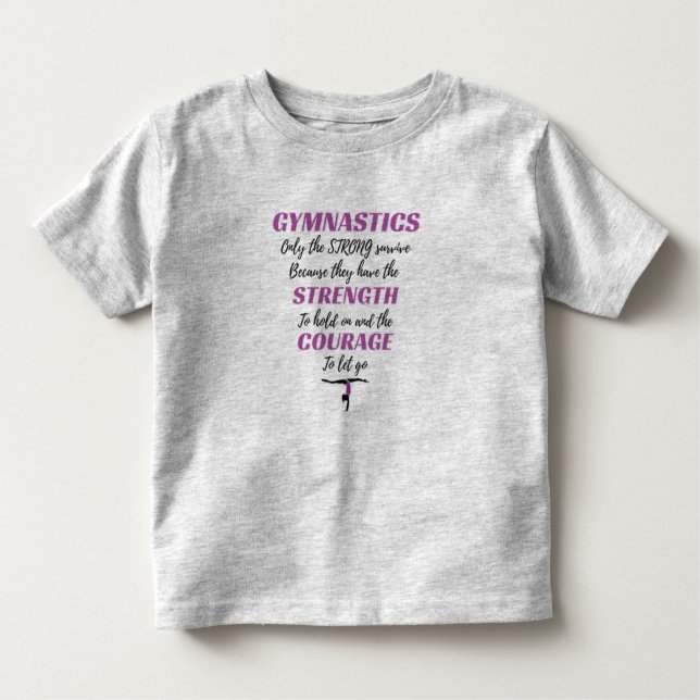 Gymnastics Gift The Strong Survive Gymnast Gift Toddler T-Shirt (Front)