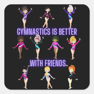 Gymnastics Is Better With Friends  Square Sticker