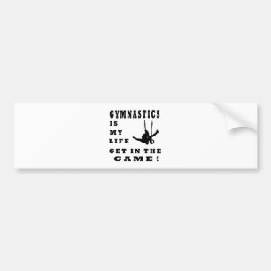 Gymnastics Is My Life Bumper Sticker