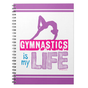 Gymnastics Is My Life Notebook