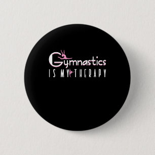 Gymnastics Is My Therapy 6 Cm Round Badge