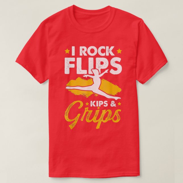 Gymnastics Kips I Flips Rock And Grips T-Shirt (Design Front)