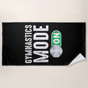 Gymnastics Mode On Cool Gymnast Athlete Coach Beach Towel