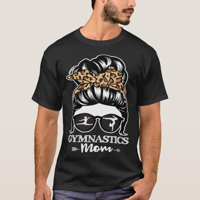 Gymnastics Mom Messy Bun Hair  Gymnast Mom Leopard T-Shirt (Front)