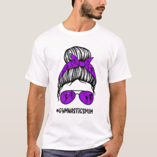 Gymnastics Mum Messy Bun Hair Glasses Proud Mum Of T-Shirt