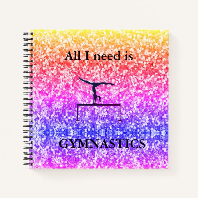 GYMNASTICS NOTEBOOK - All I need is GYMNASTICS (Front)