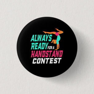 Gymnastics Ready For A Handstand Contest 3 Cm Round Badge
