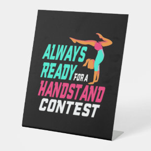 Gymnastics Ready For A Handstand Contest Pedestal Sign
