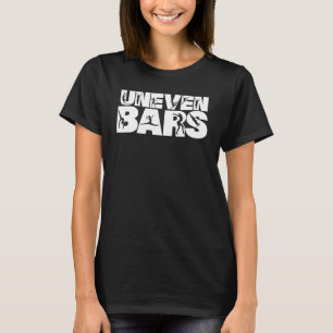 Gymnastics Uneven Bars  Perfect Score 10  Love Gym T-Shirt