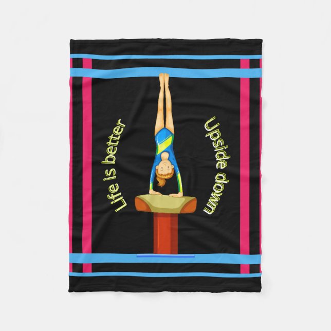 Gymnastics Vault Life Is Better Upside Down     Fleece Blanket (Front)