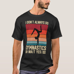 Gymnastics Women men Girls Teens Gymnast Dance Ret T-Shirt
