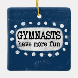 Gymnasts Have More Fun Ornament