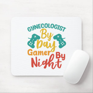 Gynaecologist By Day Gamer By Night Mouse Pad