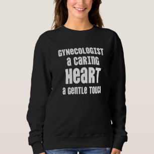 Gynaecologist  Gynaecology Doctor Md   10 Sweatshirt