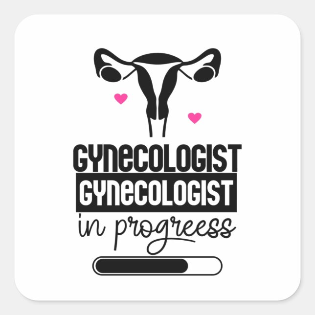 Gynaecologist In Progress Square Sticker (Front)