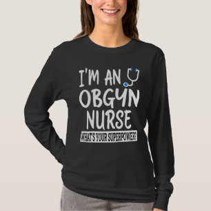 Gynaecology & Obstetrics Nurse Practitioner Nursi T-Shirt