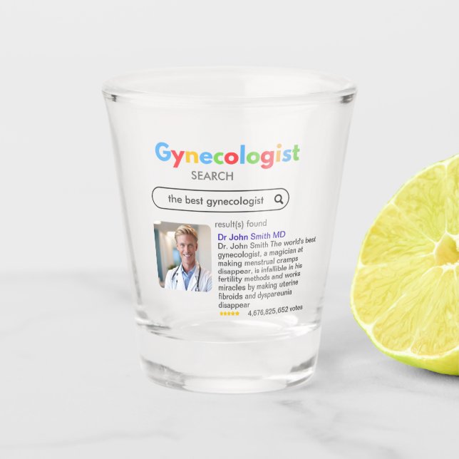 GYNECOLOGIST obstetrician doctor GOOGLE search Shot Glass (Front)