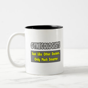 Gynecologists...Smarter Two-Tone Coffee Mug