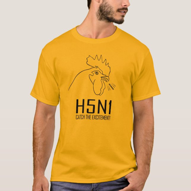 H5N1: Catch the Excitement! T-Shirt (Front)