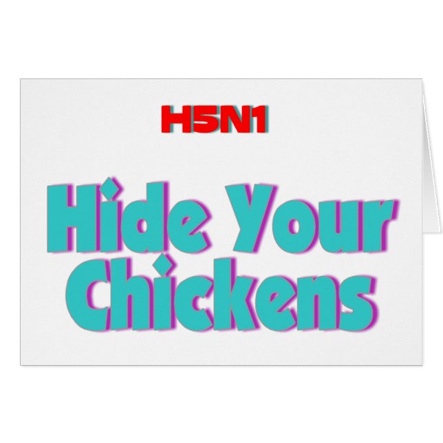 H5N1 Hide Your Chickens (Front Horizontal)