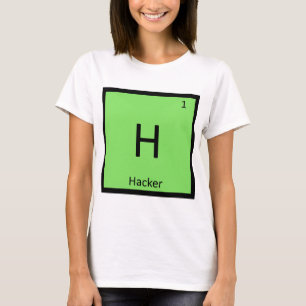 H - Hacker Computer Chemistry Periodic Table T-Shirt