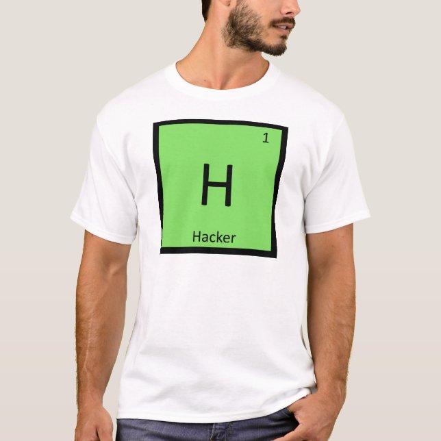 H - Hacker Computer Chemistry Periodic Table T-Shirt (Front)