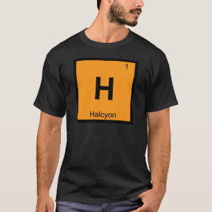 H - Halcyon Greek Chemistry Periodic Table Symbol T-Shirt