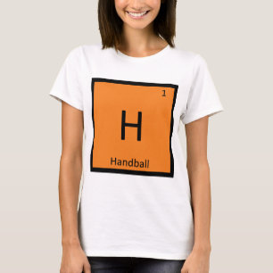 H - Handball Sport Chemistry Periodic Table Symbol T-Shirt