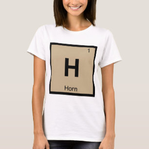 H - Horn Music Chemistry Periodic Table Symbol T-Shirt