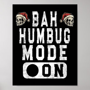 H Humbug Mode On - Fun Christmas Grumpy Attitude  Poster