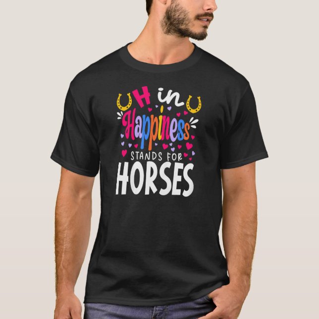 H In Happiness Stands For Horses Horseback Riding  T-Shirt (Front)
