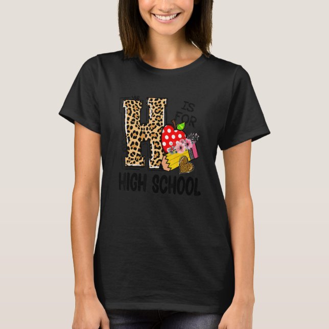 H Is For High School Leopard Student Teacher Back  T-Shirt (Front)
