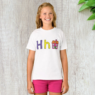 H Is For House Girls T-Shirt