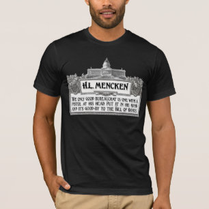 H.L.Mencken on Bureaucrats T-Shirt