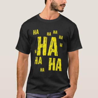 Ha Ha Ha Funny Comic Joke T-Shirt